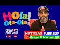 Alex Otaola en vivo, últimas noticias de Cuba - Hola! Ota-Ola (miércoles 15 de mayo del 2024)