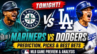 Mariners vs Dodgers Prediction Tonight | MLB Picks, Best Bets & Game Preview | Seattle vs LA