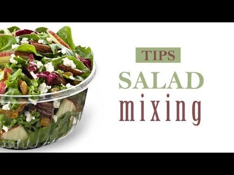 Tips for Salad Mixing