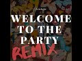 Lexchapo- Welcome To The Party Remix