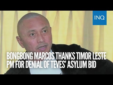 Bongbong Marcos thanks Timor Leste PM for denial of Teves’ asylum bid