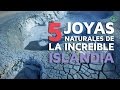 5 Joyas naturales de la increíble Islandia