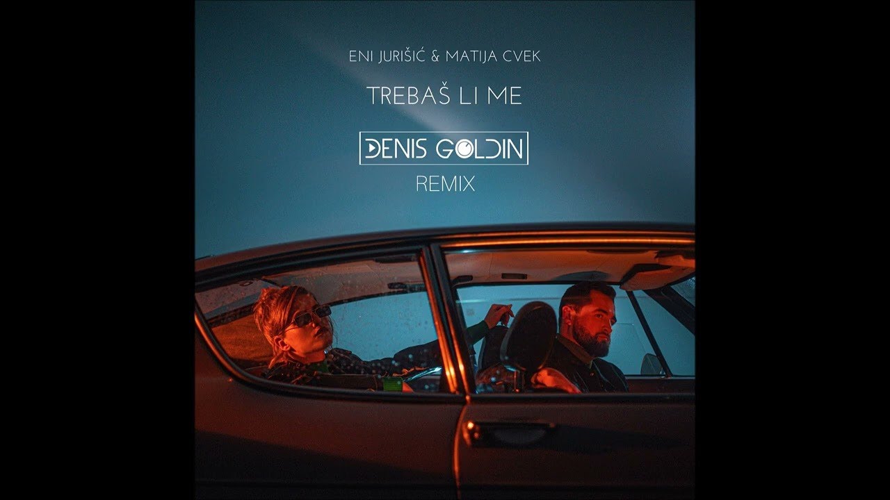 YouTube पर Eni Jurisic & Matija Cvek - Trebas li me (Denis Goldin Remix Extended) देखें YouTube पर Eni Jurisic & Matija Cvek - Trebas li me (Denis Goldin Remix Extended) देखें