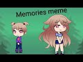 Memories meme Gacha life👨‍👩‍👧