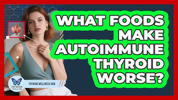 What Foods Make Autoimmune Thyroid Worse? - Thyroid Wellness Hub