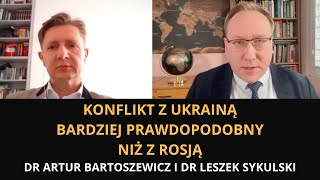 Konflikt z Ukrainą bardziej prawdopodobny niż z Rosją - dr Artur Bartoszewicz i dr Leszek Sykulski