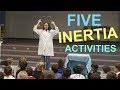 Five Inertia Activities
