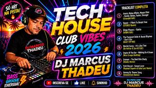 🔥 TECH HOUSE BANGERS 2026 | CLUB VIBES & REMIX HITS 🎧 DJ MARCUS THADEU