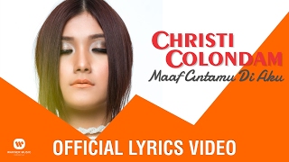 CHRISTI COLONDAM - Maaf Cintamu Di Aku