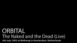 ORBITAL - The Naked and the Dead Live - 4th July 1992 - Melkweg in Amsterdam Netherlands - Video