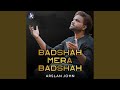 Badshah mera badshah