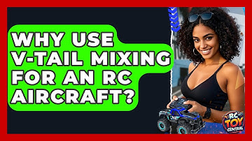 Why Use V-tail Mixing For An RC Aircraft? - RC Toy Central