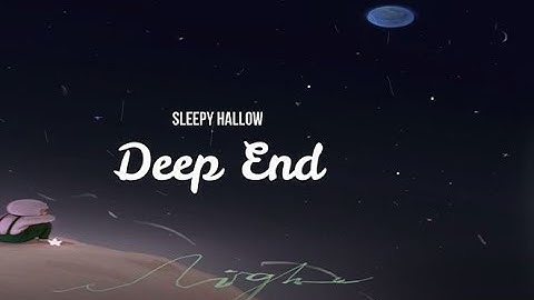 Sleepy Hallow//Deep End - lyrics