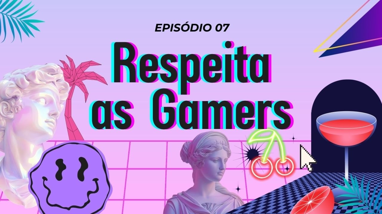 Mulheres nos games: os desafios que ninguém vê - com Amanda Balista | #7