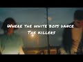 Where The White Boys Dance By The Killers Lyrics mp3