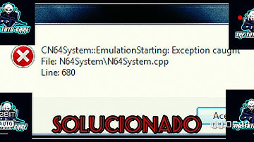 Solucionar problema de: CN64System::EmulationStarting:exception.... en emulador proyect 64 100%