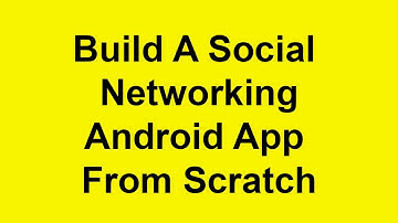 How to make a Social Networking App -  Project based Android course ( preview )