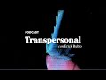 Esto es TRANSPERSONAL con Erick Rubio