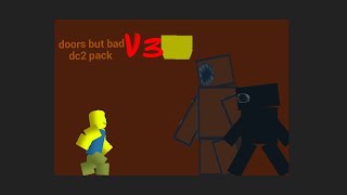 doors but bad V3 dc2 pack download (read desc)