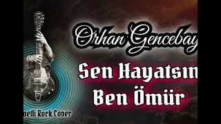 Orhan Gencebay Sen Hayatsın Ben Ömür [Kasetli Rock Cover]