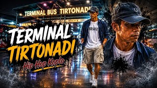TERMINAL TIRTONADI || HIP HOP KOPLO