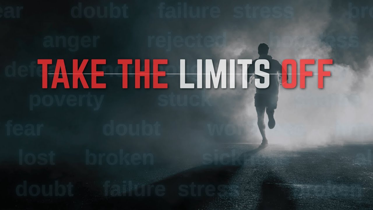 Take the Limits Off God: Remove What Holds You Back