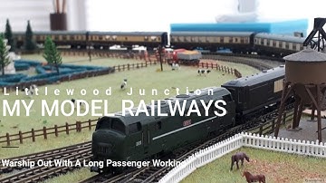 My Model Railways: Warship On Passenger Duties | Littlewood Junction