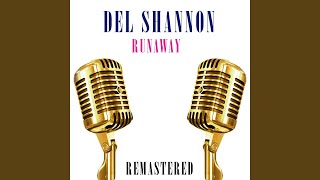 Video thumbnail of "Del Shannon - Runaway (Remastered)"