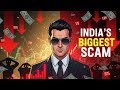 INDIA'S BIGGEST STOCK MARKET SCAM