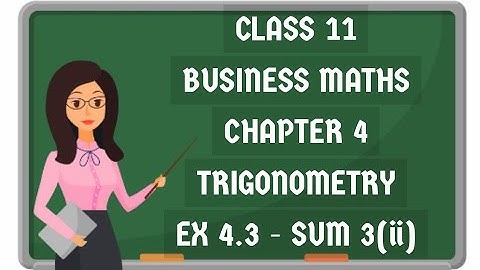 11th business mathematics chapter 4 trigonometry ex 4.3 3rd sum #savvylearnerchannel#businessmaths