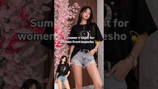 Summer tshirt for women from meesho #messhohaul #meeshodress #summerfashion #summertshirts #viral