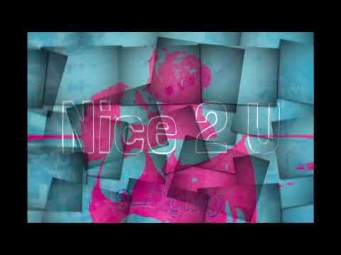 Nice 2 U ( Nice 4 What 80 mix)
