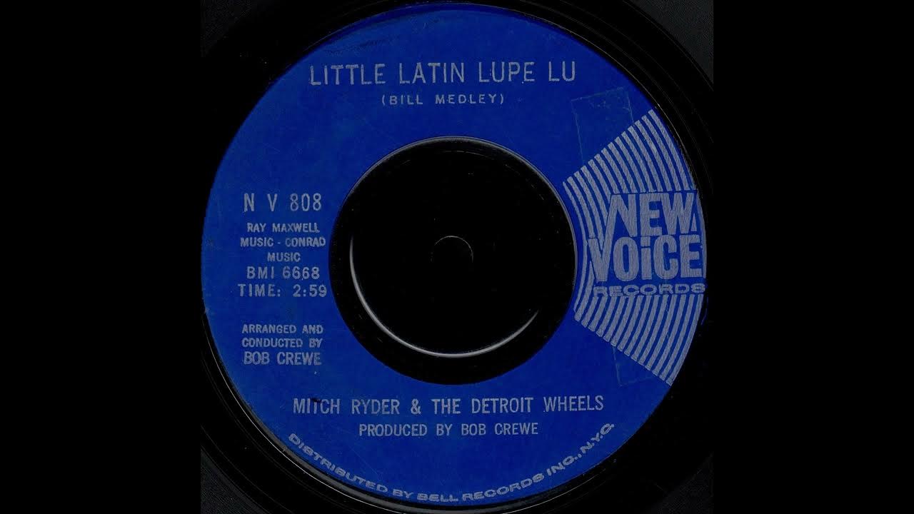 Mitch Ryder & The Detroit Wheels "Little Latin Lupe Lu" Mitch Ryder & The Detroit Wheels "Little Latin Lupe Lu"