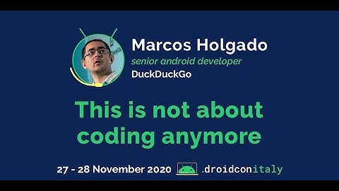 Marcos Holgado, Senior Android Developer, DuckDuckGo: This is not about coding anymore