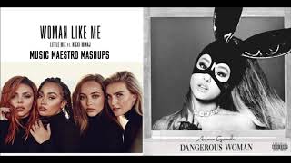 Woman Like Me/Side To Side [Mashup] - Little Mix, Nicki Minaj & Ariana Grande