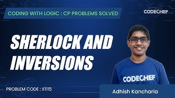 IITI15 | Sherlock and Inversions | Coding with Logic: CP Problems Solved Medium-Hard