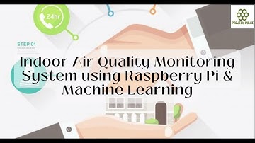 INDOOR AIR QUALITY MONITORING SYSTEM USING RASPBERRY PI & MACHINE LEARNING