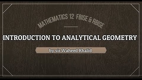 chapter 4 Introduction to analytical geometry exc. 4.1 Lecture 3 by sir Waheed Khalid in Urdu