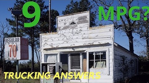 Can a semi get 9 MPG?