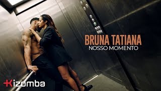 Bruna Tatiana   Nosso Momento | Official Video
