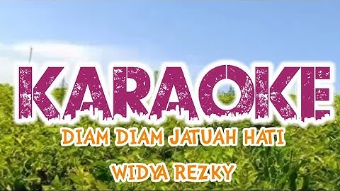 DIAM DIAM JATUAH HATI [ KARAOKE MINANG ]] FULL LIRIK ~ WIDYA REZKY