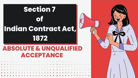 Absolute And Unqualified Acceptance| Section 7 of Contract Act | ICA, 1872