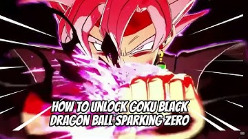 How To Unlock Goku Black | DRAGON BALL SPARKING ZERO 🔥