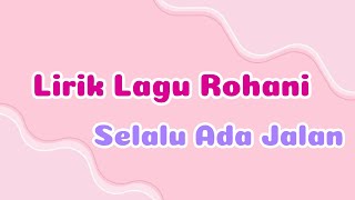 Selalu Ada Jalan _ (Putri Siagian) • Lirik Lagu Rohani ✞ •