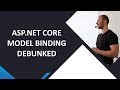 ASP.NET Core Model Binding Debunked