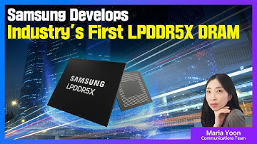 Samsung Develops Industry’s First LPDDR5X DRAM  | Audio Press Release