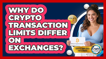 Why Do Crypto Transaction Limits Differ On Exchanges? - Crypto Simplified for Seniors