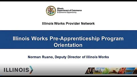 DCEO Illinois Works Pre Apprenticeship Program Orientation 1/11/22