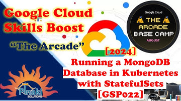 [2024-Aug The Arcade Base Camp] Running a MongoDB Database in Kubernetes with StatefulSets [GSP022]