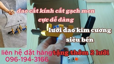 Bộ dao cắt gạch men cắt kính cực bén lưỡi kim cương.